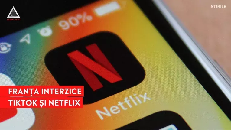 Guvernul francez interzice Netflix si TikTok